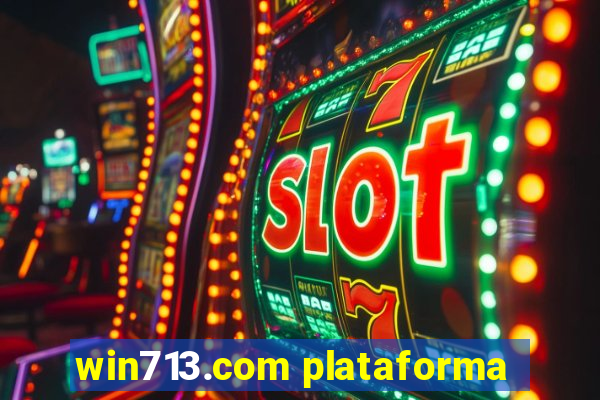 win713.com plataforma